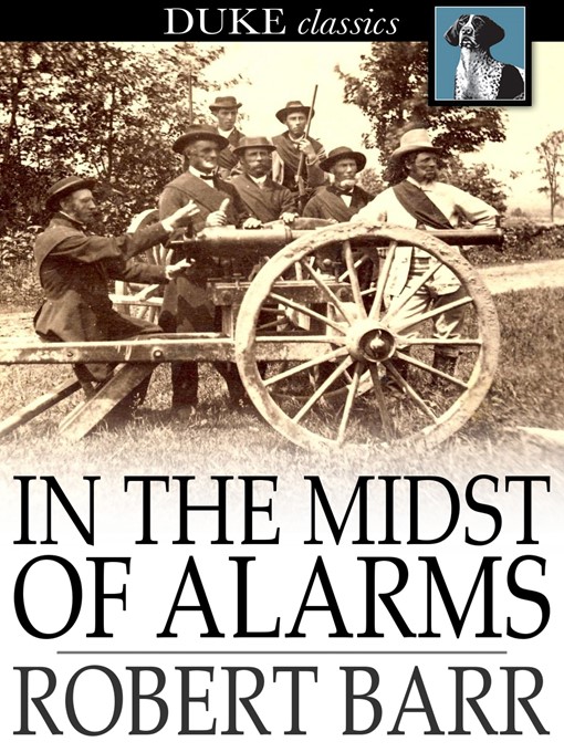 Title details for In the Midst of Alarms by Robert Barr - Wait list
